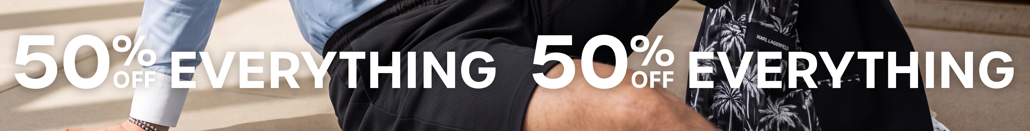 Final Offers 50 Percent Off Everything